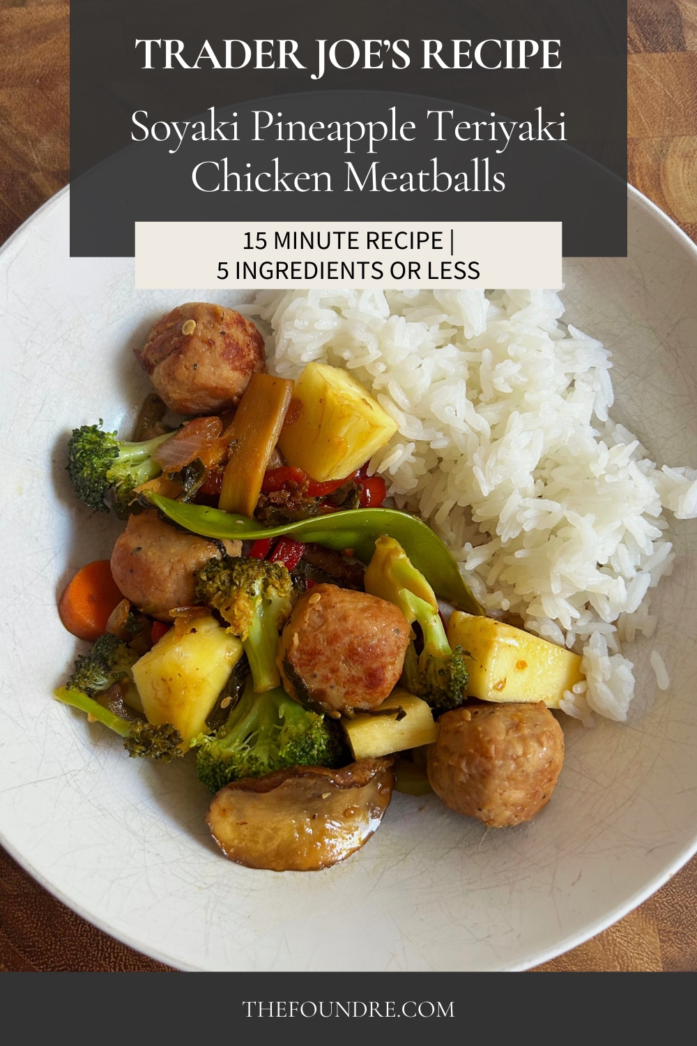 Trader Joe's Recipe - Quick and Easy Dinner - 15 Minute Soyaki Pineapple Teriyaki Chicken Meatballs with Stir-fry Veggies and Rice