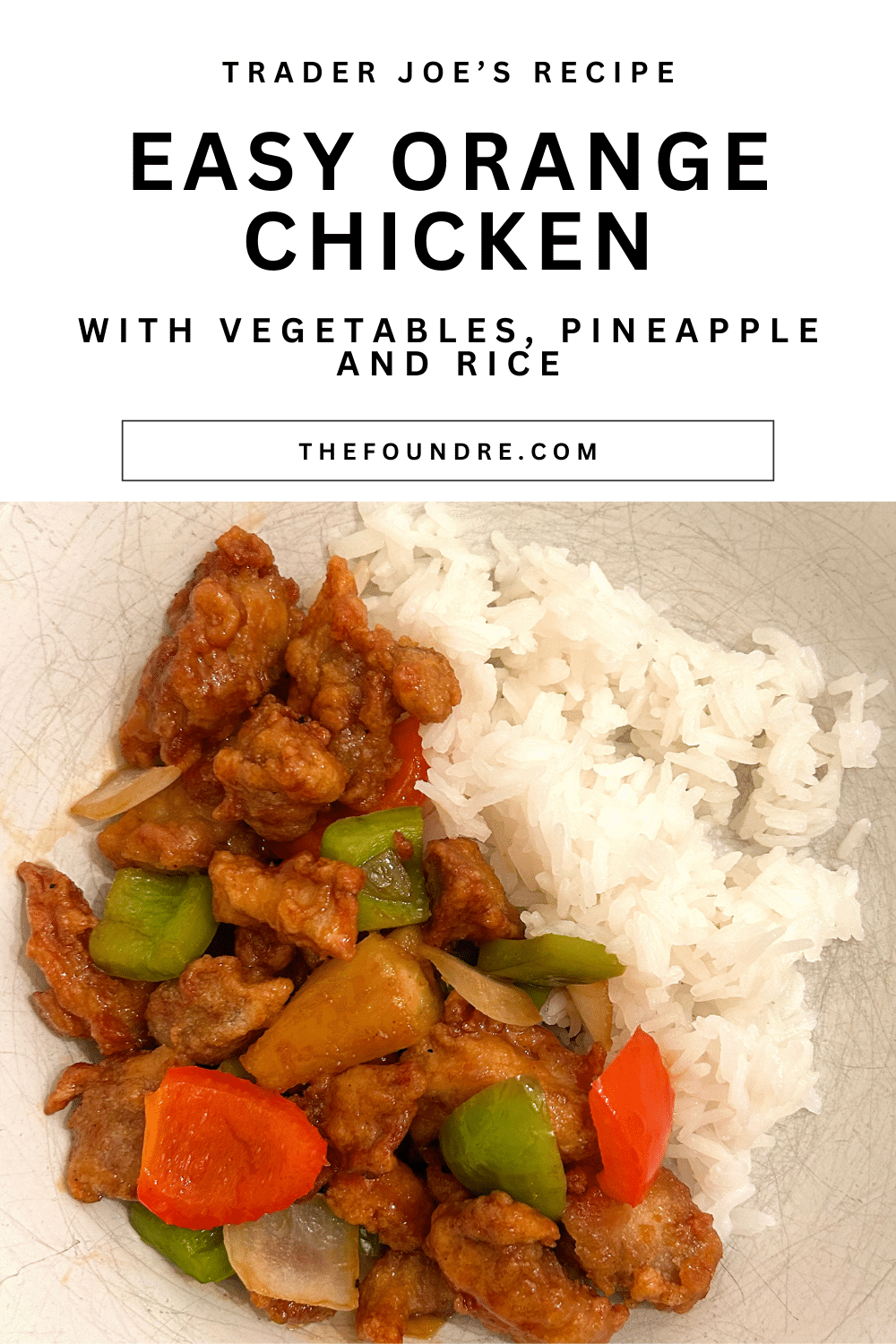Trader Joe's Recipe - Easy Orange Chicken with Vegetables, Pineapple, and White Rice.